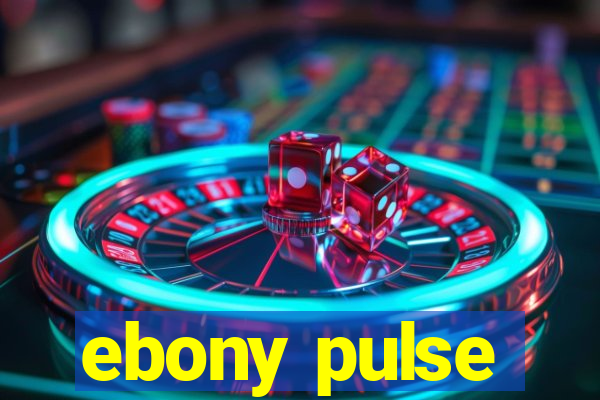 ebony pulse